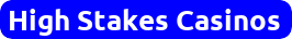 High Stakes Casinos home
